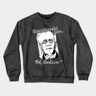 Stanislavski Says… Crewneck Sweatshirt